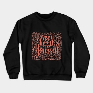 Colection be good to yourself Crewneck Sweatshirt